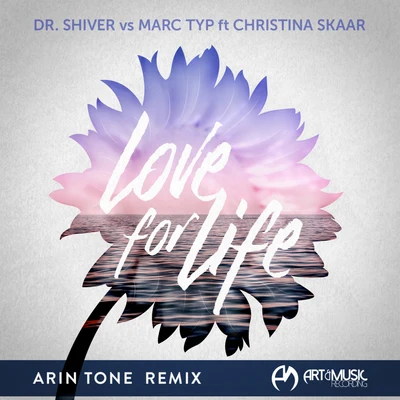 Love For Life (Arin Tone Remix) 專輯 Dr. Shiver