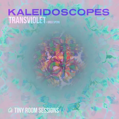 Kaleidoscopes (Tiny Room Sessions) 專輯 Transviolet