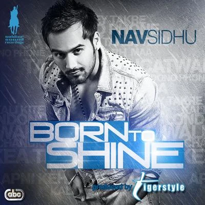 Born To Shine 專輯 Tigerstyle/Nav Sidhu