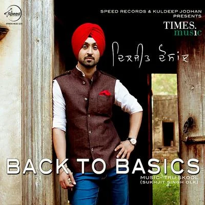 Back to Basics 专辑 Diljit Dosanjh/Rishi Rich/Aastha Gill/Vishal Dadlani/Badshah