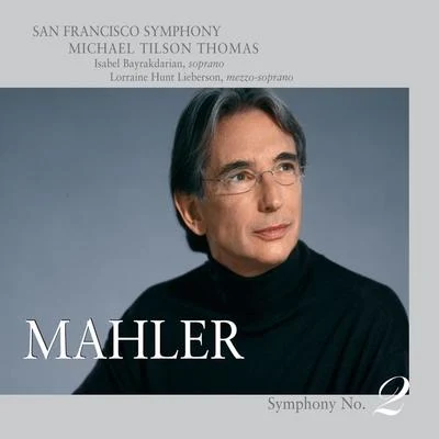 Mahler: Symphony No. 2 in C minor 專輯 San Francisco Symphony Chorus