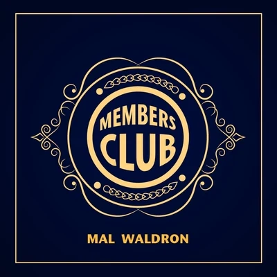 Mal WaldronJohn Coltrane Members Club: Mal Waldron