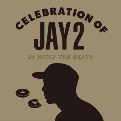 Celebration of Jay 2 专辑 9m88/DJ MITSU THE BEATS