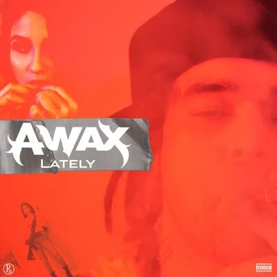 Lately 專輯 Lil Man/A-Wax/Lou/Rydah J. Klyde/Lil Ric