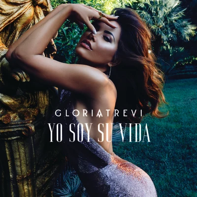 Yo Soy Su Vida 专辑 Gloria Trevi