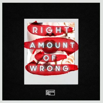 Right Amount of Wrong 專輯 Gianni Blu