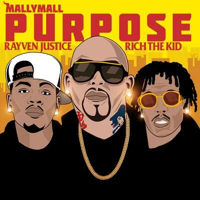 Purpose (feat. Rich The Kid & Rayven Justice) 專輯 Mally Mall