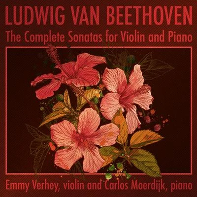 Ludwig van Beethoven - The Complete Sonatas for Violin and Piano 專輯 Emmy Verhey