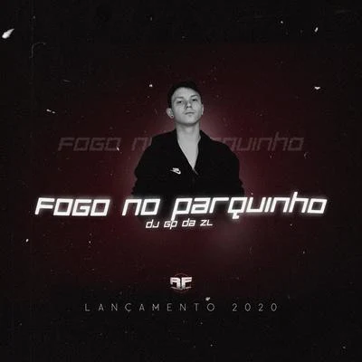 Fogo no Parquinho 专辑 GP DA ZL