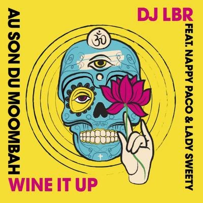 Wine It Up (Au son du Moombah) [French Edit] 专辑 Nappy Paco