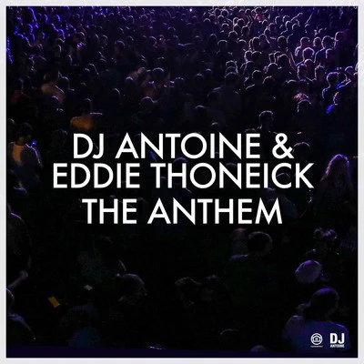 The Anthem 專輯 Eddie Thoneick/Stereo Mutants/Adam K/The Timewriter/Axwell