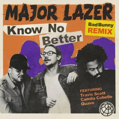 Know No Better (feat. Travis Scott, Camila Cabello & Quavo) [Bad Bunny Remix] 專輯 Camila Cabello/Major Lazer