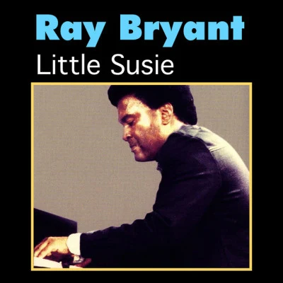 Little Susie 專輯 Ray Bryant