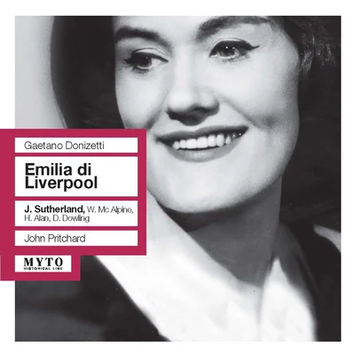 DONIZETTI, G.: Emilia di Liverpool [Opera] (Sutherland, McAlpine, Alan, Royal Liverpool Philharmonic, Pritchard) (1957) 專輯 John Pritchard