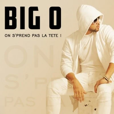 On s&#x27;prend pas la tête 专辑 Keek Dogg/Big O/Big Chuco