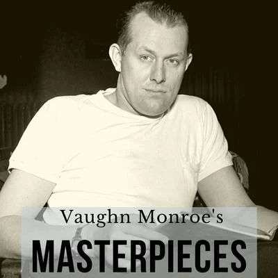 Vaughn Monroes Masterpieces 專輯 Vaughn Monroe