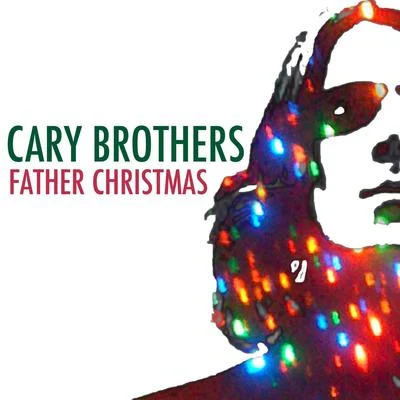 Father Christmas 專輯 Cary Brothers/Swiss American Federation