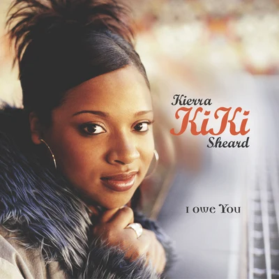 I Owe You 專輯 Kierra Sheard