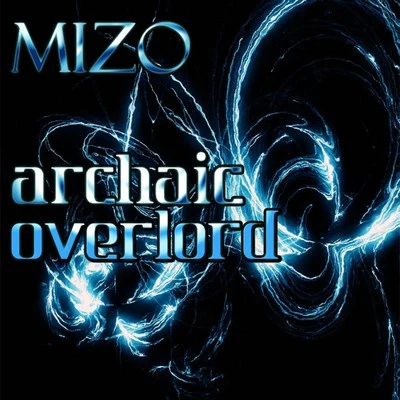 Archaic Overlord 专辑 Mizo