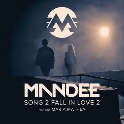 Song 2 Fall In Love 2 专辑 Mandee/MCY/Erik Satie/Quintino & Blasterjaxx/Promid