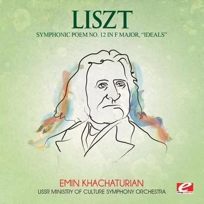 Liszt: Symphonic Poem No. 12 in F Major, "Ideals" (Digitally Remastered) 專輯 Kaunas State Choir/USSR State Academic Bolshoi Theatre Choir/USSR State Academic Bolshoi Theatre Orchestra/Symphony Orchestra of Armenia Radio Service and TV/State Academic Chapel of Armenia