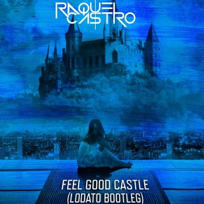 Raquel CastroDisco Fries Feel Good Castle (Lodato Bootleg)