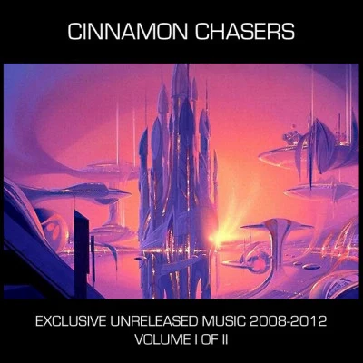 Exclusive Unreleased Music 2008 to 2012, Vol. 1 專輯 Cinnamon Chasers