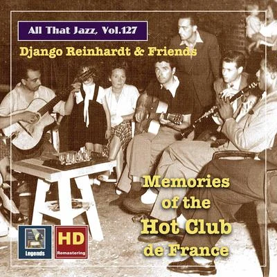 Django Reinhardt All that Jazz, Vol. 127: Django Reinhardt & Friends: "Hot Club Memories" (2020 Remaster)