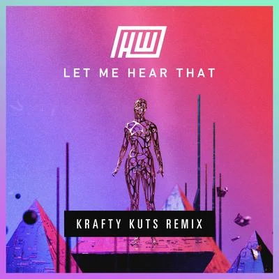 Let Me Hear That (Krafty Kuts Remix) 專輯 Krafty Kuts