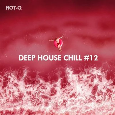 Deep House Chill, Vol. 12 專輯 Hot-Q/Fokus