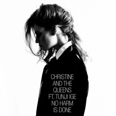 Christine and the Queens No harm is done (feat. Tunji Ige)