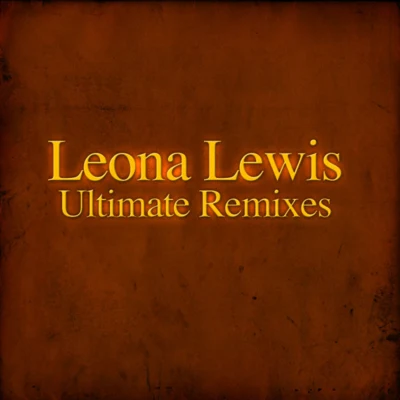 Ultimate Remixes 專輯 Leona Lewis