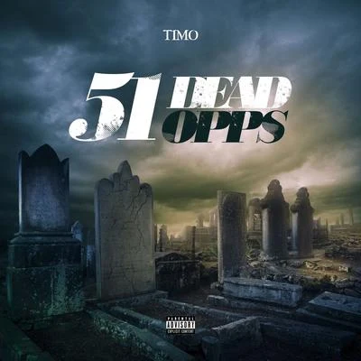 51 Dead Opps 專輯 Timo/Young Razkal/Chin Chin/Neighborhood Family/El Tigre