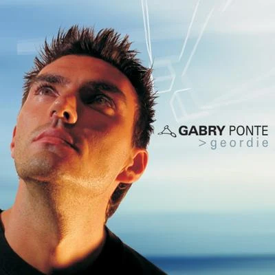 Geordie 專輯 Gabry Ponte