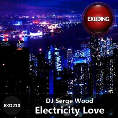 Electricity Love 专辑 DJ Serge Wood