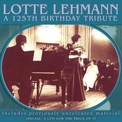 LEHMANN, Lotte: 125th Birthday Tribute (A) (1927-1949) 专辑 Lotte Lehmann