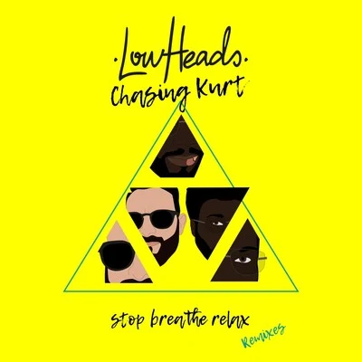 Lowheads Stop Breathe Relax (Remixes)