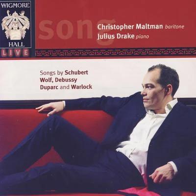 Songs by Schubert, Wolf, Debussy, Duparc, And Warlock - Wigmore Hall Live 專輯 Christopher Maltman/Steuart Bedford