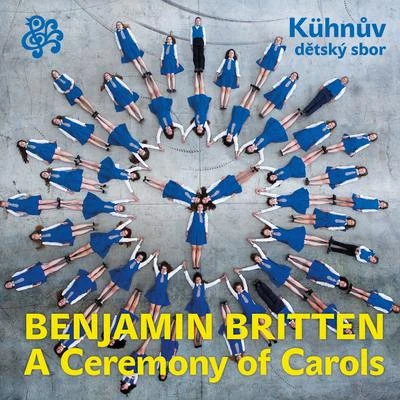 Britten: A Ceremony of Carols 專輯 Benjamin Britten