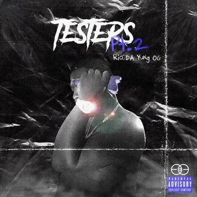 Testers, Pt. 2 专辑 Eastside Reup/RIO DA YUNG OG/RMC Mike/Fmb Dz