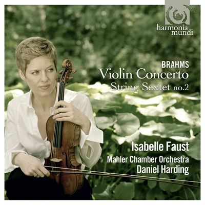 Brahms: violin concerto, string sextet no. 2 專輯 Isabelle Faust