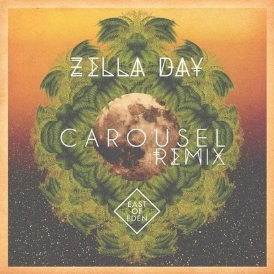 East of Eden (Carousel Remix) 专辑 Zella Day/Royal Blood/Anna Calvi/Woodkid/HAIM