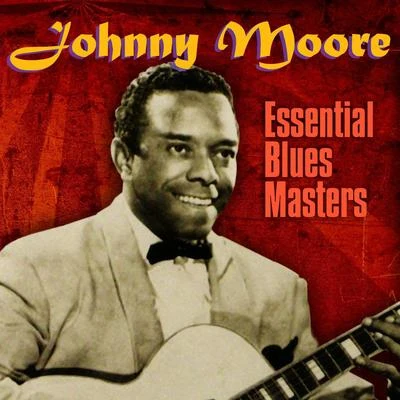 Essential Blues Masters 专辑 Johnny Moore