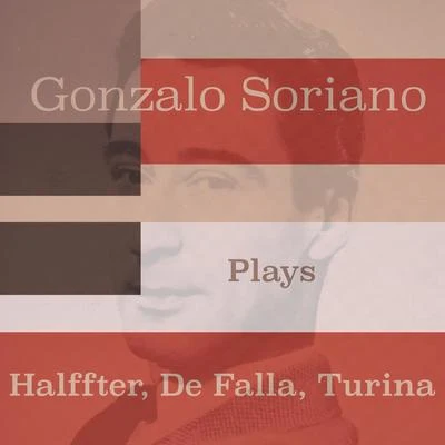 Gonzalo Soriano Plays Halffter, De Falla, Turina 專輯 Gonzalo Soriano