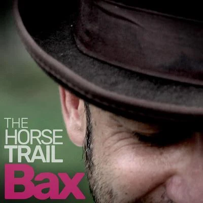 The Horse Trail 專輯 Bax