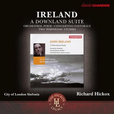 IRELAND, J.: Downland Suite (A)Concertino Pastorale2 Symphonic Studies (City of London Sinfonia, Hickox) 專輯 City Of London Sinfonia/Cristina Ortiz