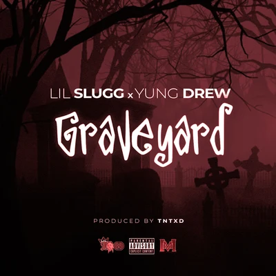 Graveyard (feat. Yung Drew) 專輯 Lil Slugg