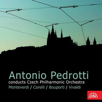 Czech Philharmonic OrchestraVáclav SmetáčekTschechischer Sängerchor PragKim BorgJosef Veselka Antonio Pedrotti Conducts Czech Philharmonic Orchestra: Monteverdi,Corelli, Bouporti, Vivaldi