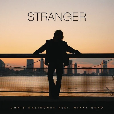 Chris Malinchak Stranger (Remixes)