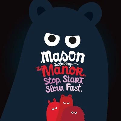 Stop Start Slow Fast 專輯 Mason